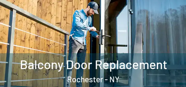  Balcony Door Replacement Rochester - NY