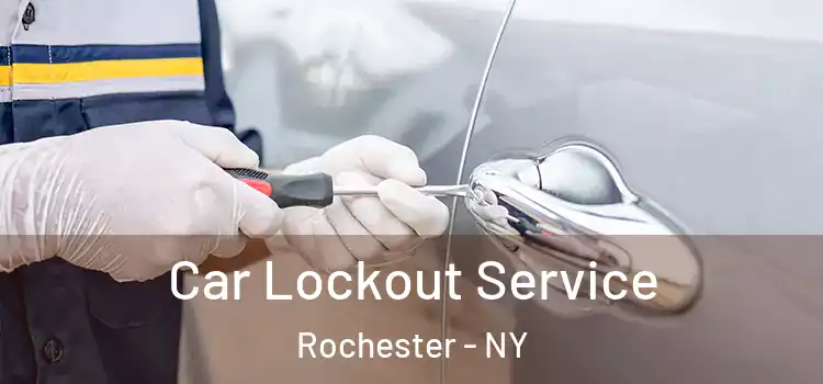 Car Lockout Service Rochester - NY