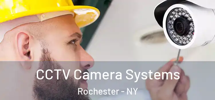 CCTV Camera Systems Rochester - NY