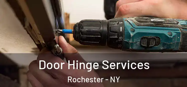 Door Hinge Services Rochester - NY