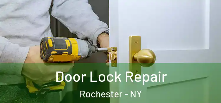 Door Lock Repair Rochester - NY