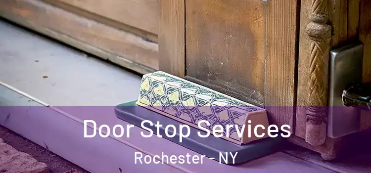 Door Stop Services Rochester - NY