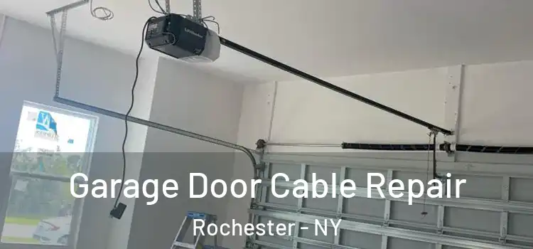  Garage Door Cable Repair Rochester - NY