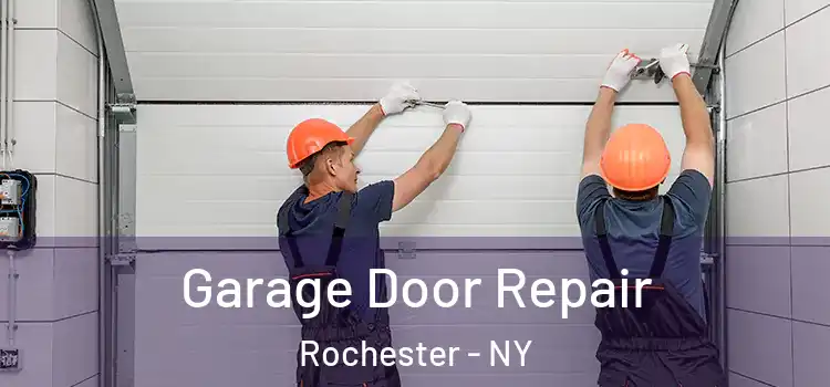  Garage Door Repair Rochester - NY