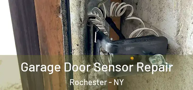 Garage Door Sensor Repair Rochester - NY