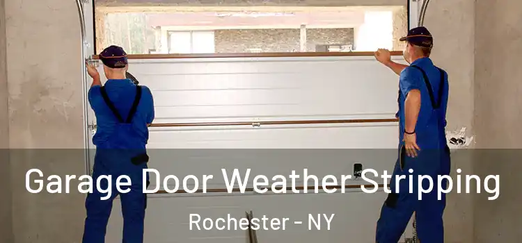  Garage Door Weather Stripping Rochester - NY