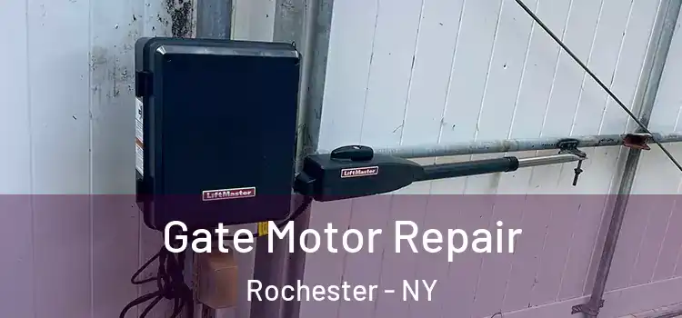 Gate Motor Repair Rochester - NY