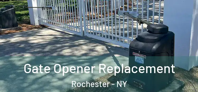  Gate Opener Replacement Rochester - NY