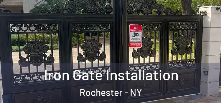  Iron Gate Installation Rochester - NY