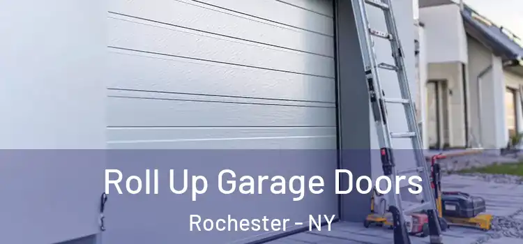  Roll Up Garage Doors Rochester - NY