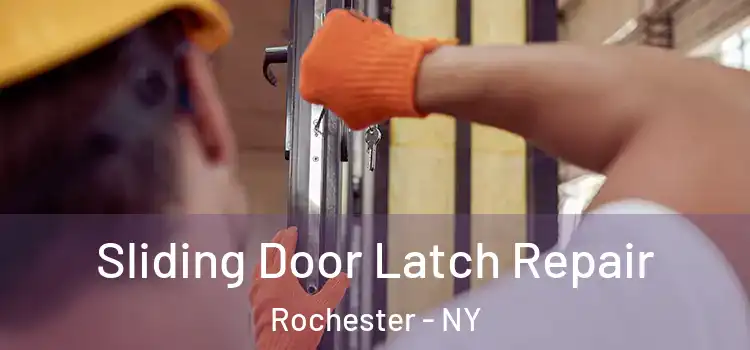 Sliding Door Latch Repair Rochester - NY
